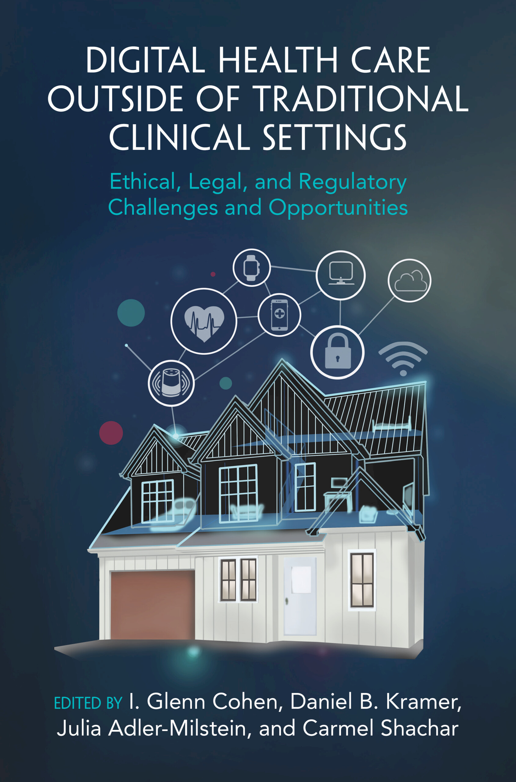 New volume published: “Digital Health Care Outside of Traditional Clinical Settings: Ethical, Legal, and Regulatory Challenges and Opportunities”